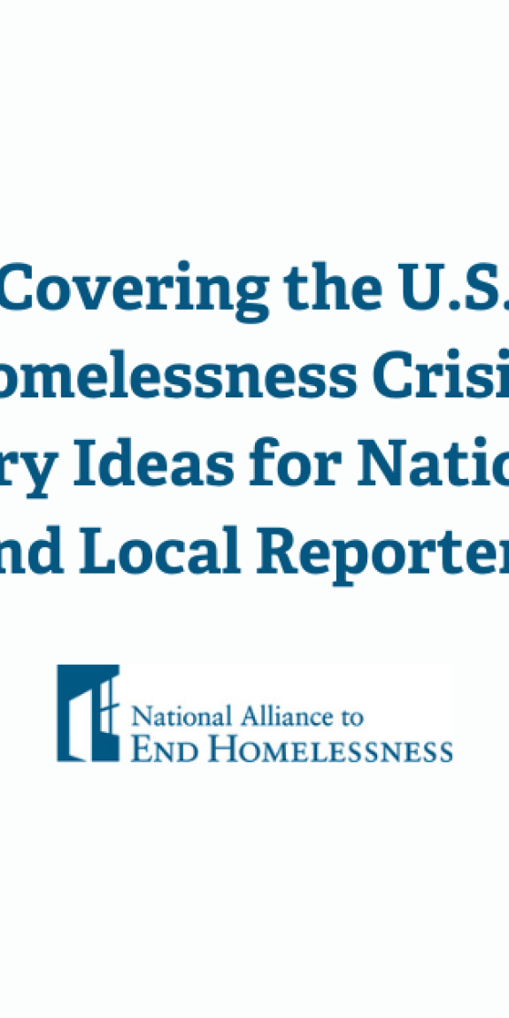 Covering the U.S. Homelessness Crisis? Story Ideas for National and Local Reporters