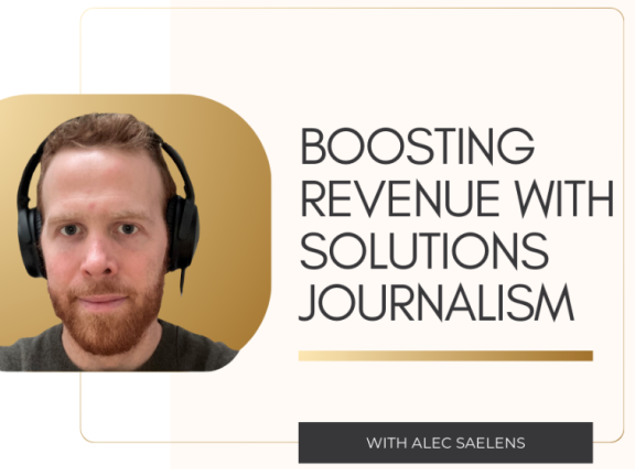 Boosting Revenue with Solutions Journalism