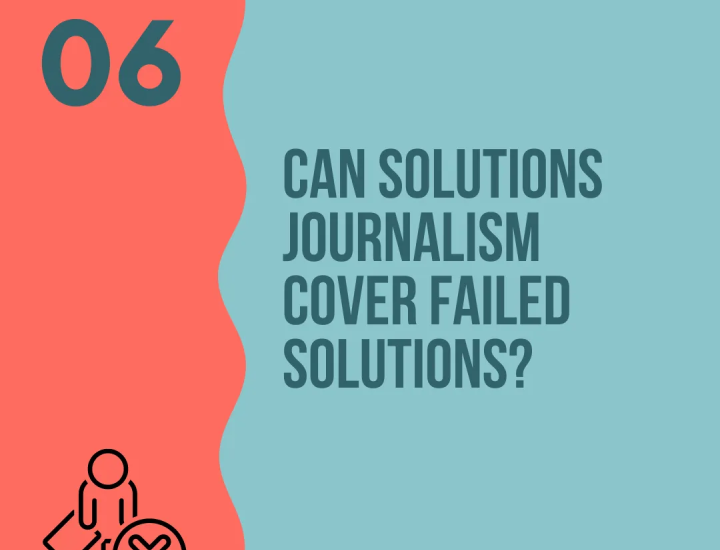 One tip is around covering failed solutions with the solutions journalism framework
